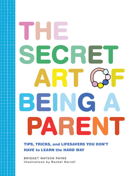 Title details for The Secret Art of Being a Parent by Bridget Watson Payne - Available